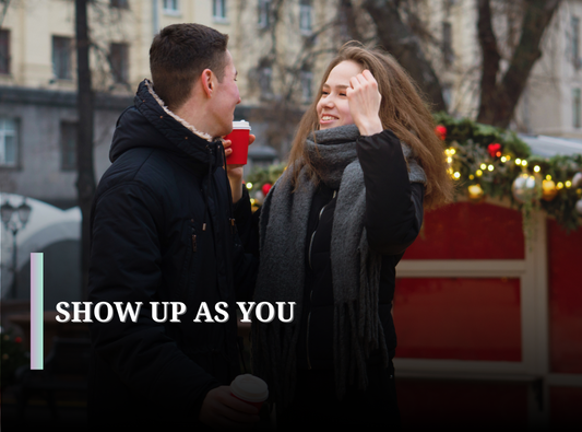 Real-Life Dating Tips for Showing Up as You
