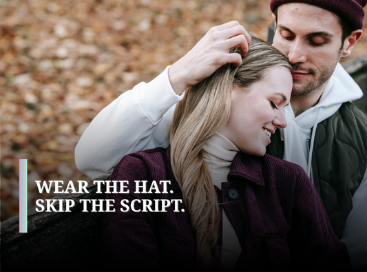 Say the Thing. Wear the Hat. Skip the Script.